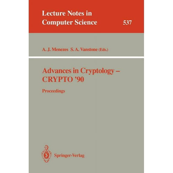Lecture Notes in Computer Science Advances in Cryptology - Crypto '90: Proceedings, Book 537, (Paperback)