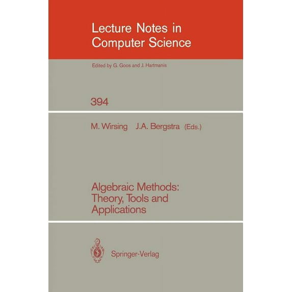 Lecture Notes in Computer Science Algebraic Methods: Theory, Tools and Applications, Book 394, (Paperback)