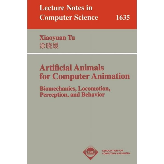 Lecture Notes in Computer Science Artificial Animals for Computer Animation: Biomechanics, Locomotion, Perception, and Behavior, Book 1635, (Paperback)
