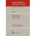 thumbnail image 1 of Lecture Notes in Computer Science Attribute Grammars: Definitions, Systems and Bibliography, Book 323, (Paperback), 1 of 1