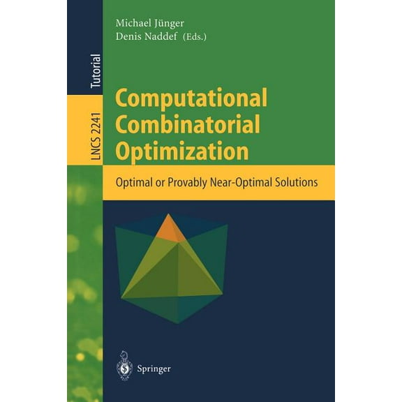 Lecture Notes in Computer Science Computational Combinatorial Optimization: Optimal or Provably Near-Optimal Solutions, Book 2241, (Paperback)