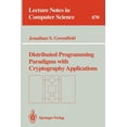 thumbnail image 1 of Lecture Notes in Computer Science Distributed Programming Paradigms with Cryptography Applications, Book 870, (Paperback), 1 of 1