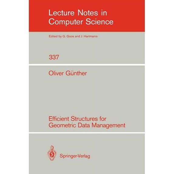 Lecture Notes in Computer Science Efficient Structures for Geometric Data Management, Book 337, (Paperback)