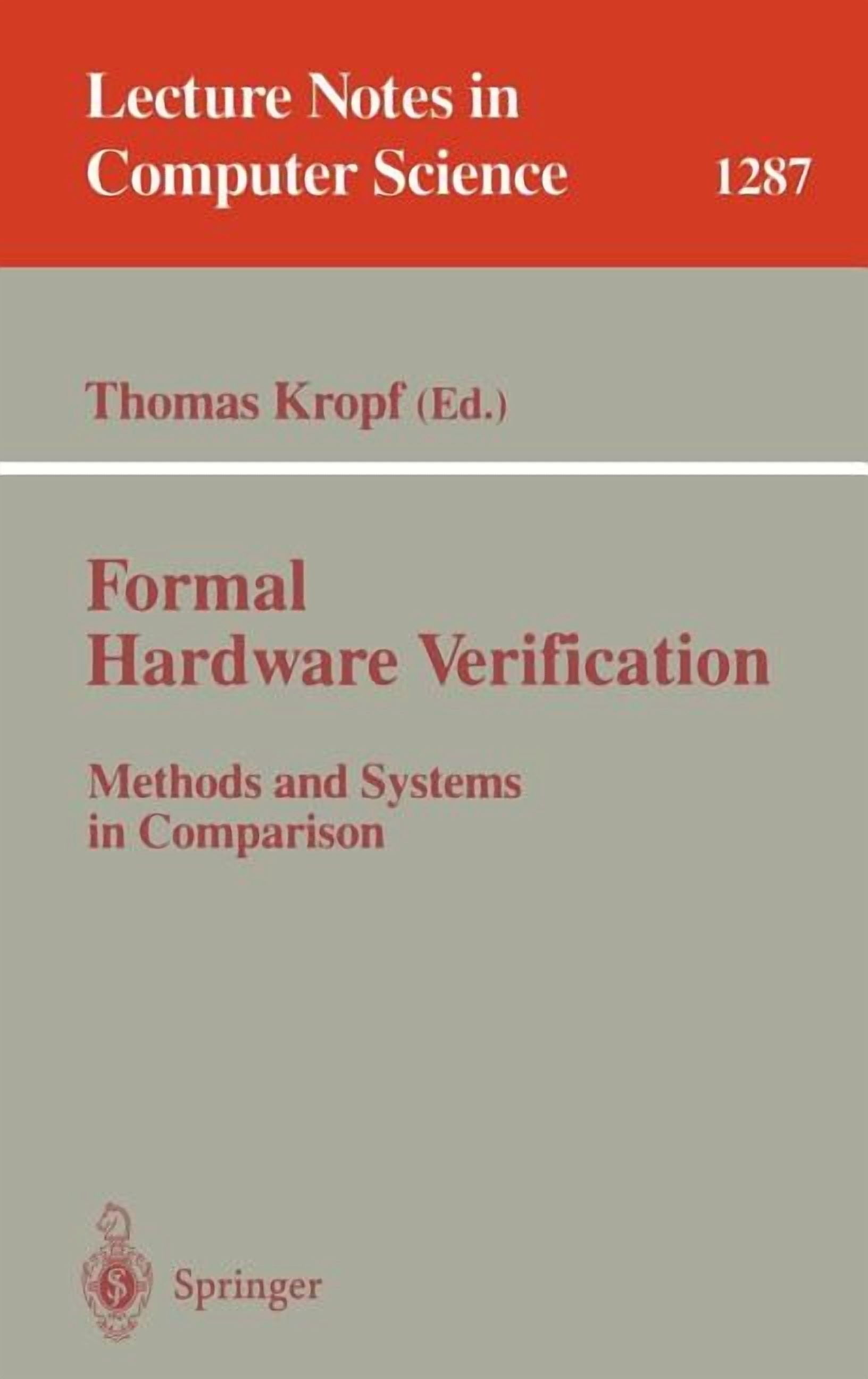 Lecture Notes in Computer Science Formal Hardware Verification: Methods ...
