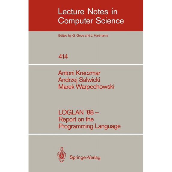 Lecture Notes in Computer Science Loglan '88 - Report on the Programming Language, Book 414, (Paperback)