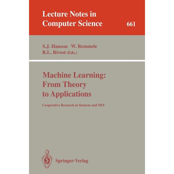 Lecture Notes in Computer Science Machine Learning: From Theory to Applications: Cooperative Research at Siemens and Mit, Book 661, (Paperback)