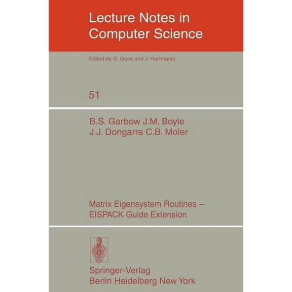 Lecture Notes in Computer Science Matrix Eigensystem Routines - Eispack Guide Extension, Book 51, (Paperback)