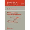 thumbnail image 1 of Lecture Notes in Computer Science Mobile Agents: Control Algorithms, Book 1658, (Paperback), 1 of 1