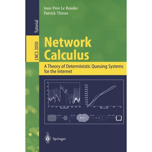 Lecture Notes in Computer Science Network Calculus: A Theory of Deterministic Queuing Systems for the Internet, Book 2050, (Paperback)