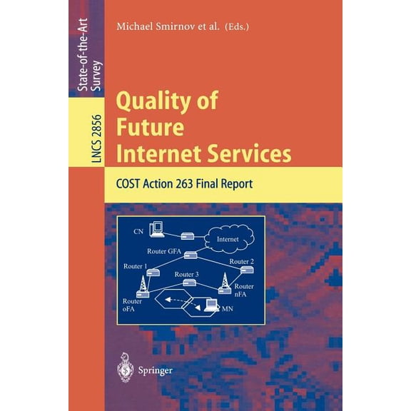 Lecture Notes in Computer Science Quality of Future Internet Services: Cost Action 263 Final Report, Book 2856, (Paperback)