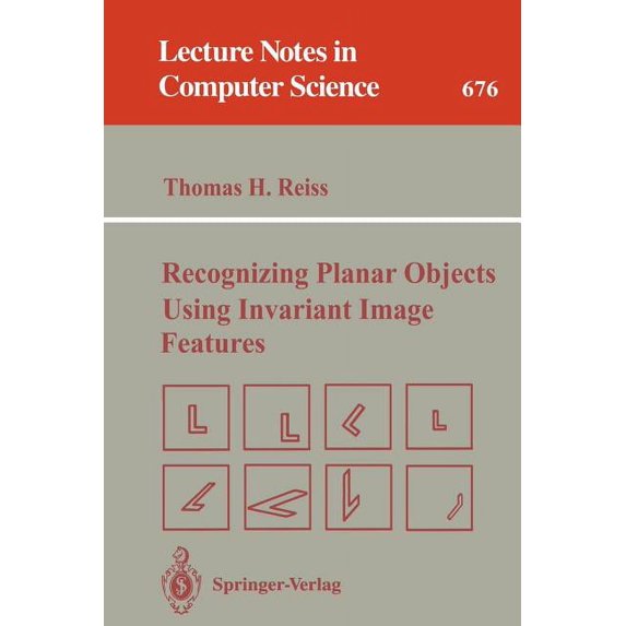 Lecture Notes in Computer Science Recognizing Planar Objects Using Invariant Image Features, Book 676, (Paperback)