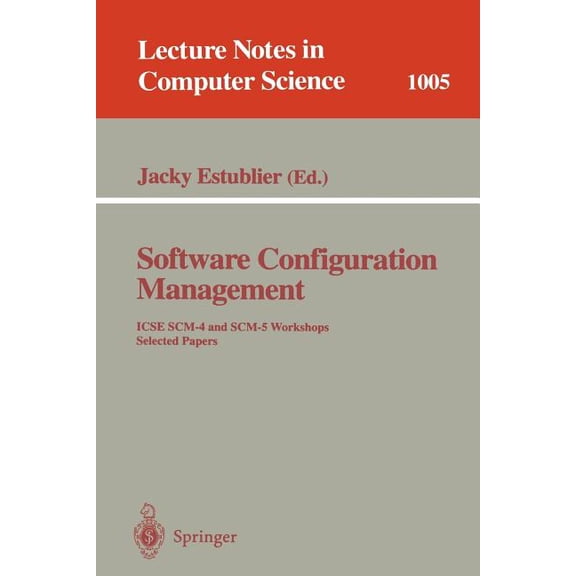 Lecture Notes in Computer Science Software Configuration Management: Icse Scm-4 and Scm-5 Workshops. Selected Papers, Book 1005, (Paperback)