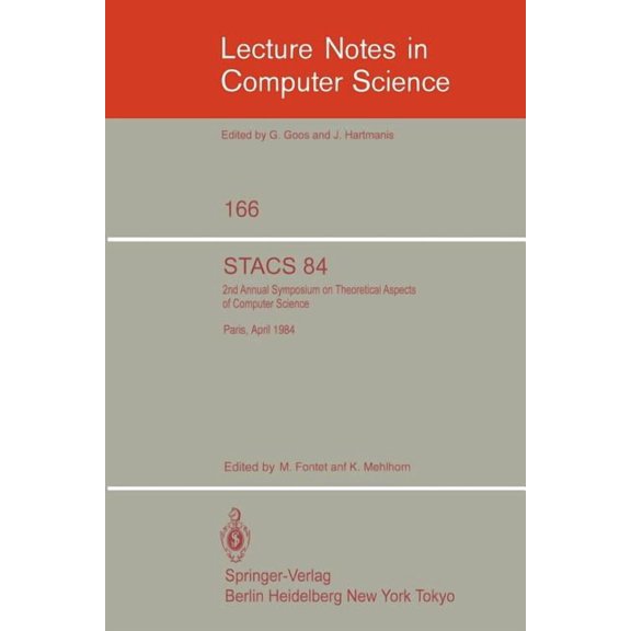 Lecture Notes in Computer Science Stacs 84: Symposium of Theoretical Aspects of Computer Science Paris, April 11-13, 1984, Book 166, (Paperback)