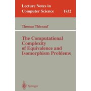 Lecture Notes in Computer Science The Computational Complexity of Equivalence and Isomorphism Problems, Book 1852, Paperback