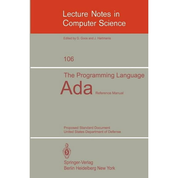 Lecture Notes in Computer Science The Programming Language ADA: Reference Manual. Proposed Standard Document United States Department of Defense, Book 106, (Paperback)