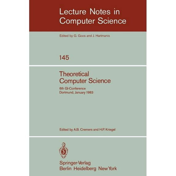 Lecture Notes in Computer Science Theoretical Computer Science: 6th Gi-Conference Dortmund, January 5-7, 1983, Book 145, (Paperback)