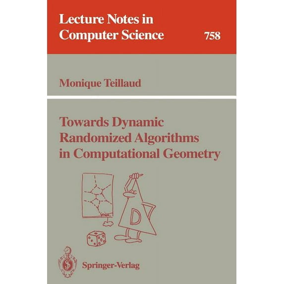 Lecture Notes in Computer Science Towards Dynamic Randomized Algorithms in Computational Geometry, Book 758, (Paperback)