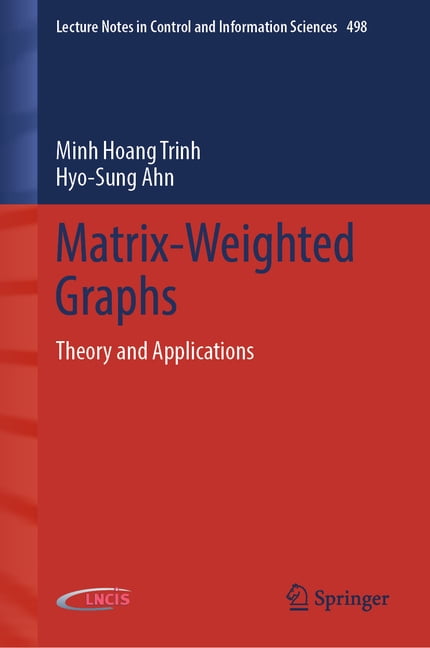 Lecture Notes in Control and Information Matrix-Weighted Graphs: Theory ...