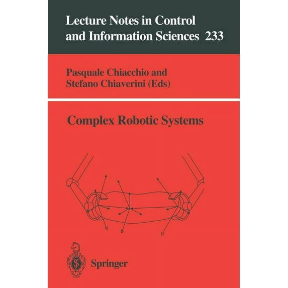 Lecture Notes in Control and Information Complex Robotic Systems, Book 233, (Paperback)