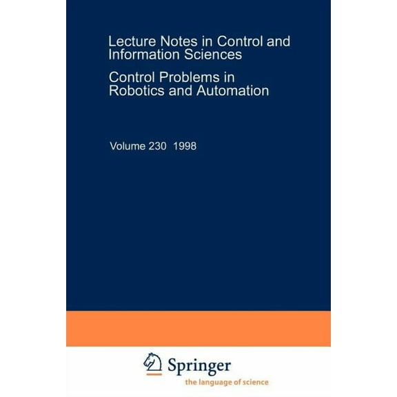 Lecture Notes in Control and Information Control Problems in Robotics and Automation, Book 230, (Paperback)