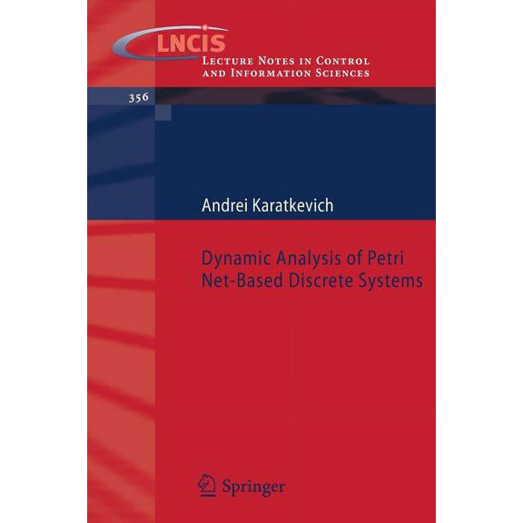 Lecture Notes in Control and Information Dynamic Analysis of Petri Net-Based Discrete Systems, Book 356, (Paperback)