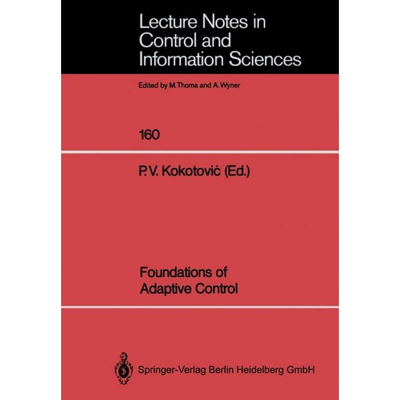 Lecture Notes in Control and Information Foundations of Adaptive Control, Book 160, (Paperback)