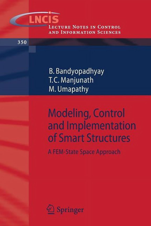 Lecture Notes in Control and Information Modeling, Control and Implementation of Smart Structures: A Fem-State Space Approach, Book 350, (Paperback)