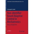 thumbnail image 1 of Lecture Notes in Control and Information Non-Identifier Based Adaptive Control in Mechatronics: Theory and Application, Book 466, (Paperback), 1 of 1