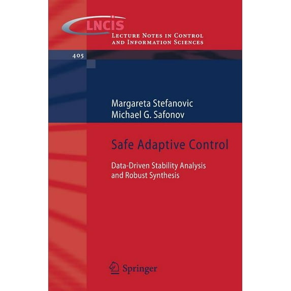 Lecture Notes in Control and Information Safe Adaptive Control: Data-Driven Stability Analysis and Robust Synthesis, Book 405, (Paperback)