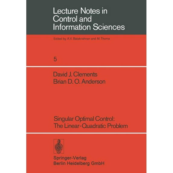 Lecture Notes in Control and Information Singular Optimal Control: The Linear-Quadratic Problem, Book 5, (Paperback)