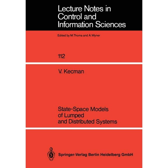 Lecture Notes in Control and Information State-Space Models of Lumped and Distributed Systems, Book 112, (Paperback)