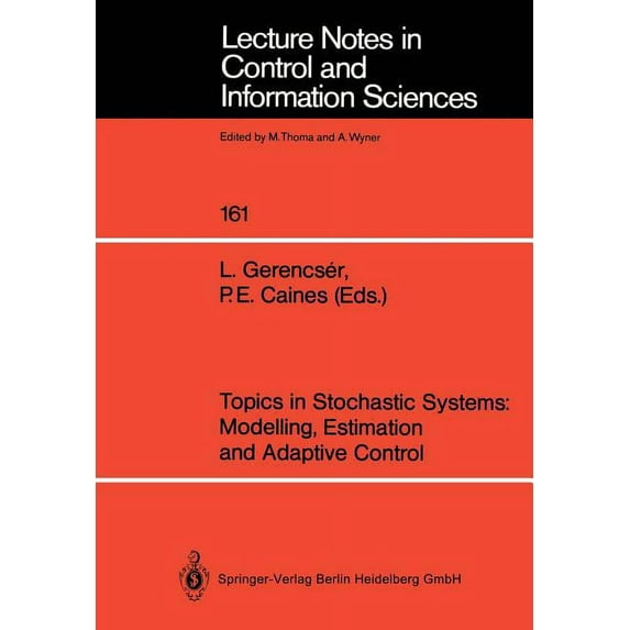 Lecture Notes in Control and Information Topics in Stochastic Systems: Modelling, Estimation and Adaptive Control, Book 161, (Paperback)