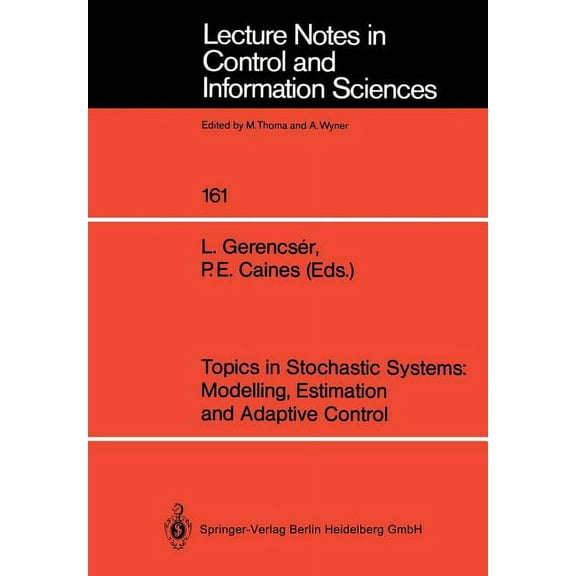 Lecture Notes in Control and Information Topics in Stochastic Systems: Modelling, Estimation and Adaptive Control, Book 161, (Paperback)