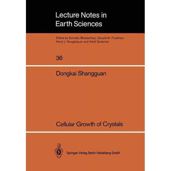 Lecture Notes in Earth Sciences Cellular Growth of Crystals, Book 36, (Paperback)