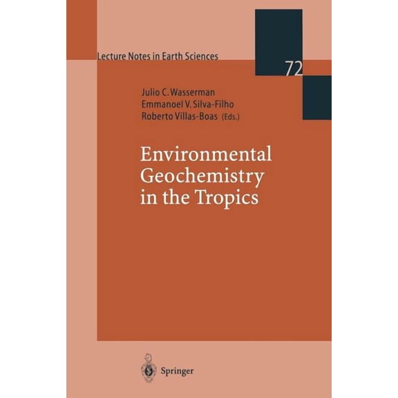 Lecture Notes in Earth Sciences Environmental Geochemistry in the Tropics, Book 72, (Paperback)