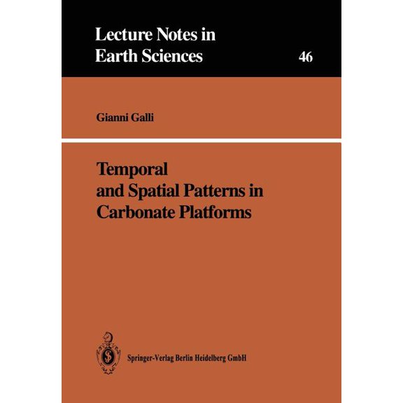 Lecture Notes in Earth Sciences Temporal and Spatial Patterns in Carbonate Platforms, Book 46, (Paperback)