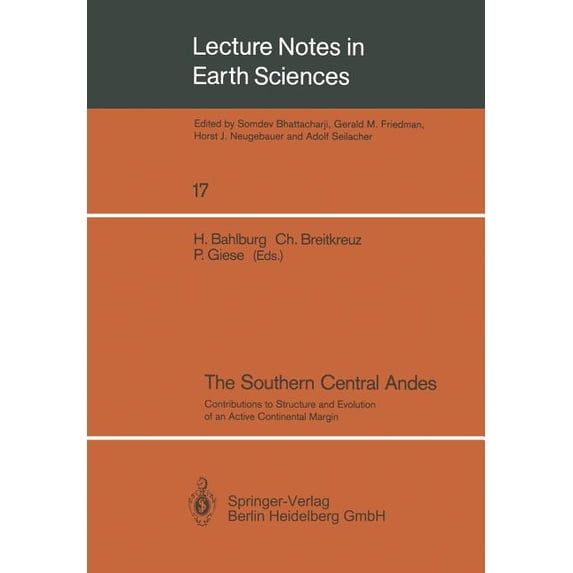 Lecture Notes in Earth Sciences The Southern Central Andes: Contributions to Structure and Evolution of an Active Continental Margin, Book 17, (Paperback)