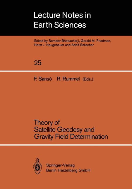 Lecture Notes in Earth Sciences Theory of Satellite Geodesy and Gravity Field Determination, Book 25, (Paperback)