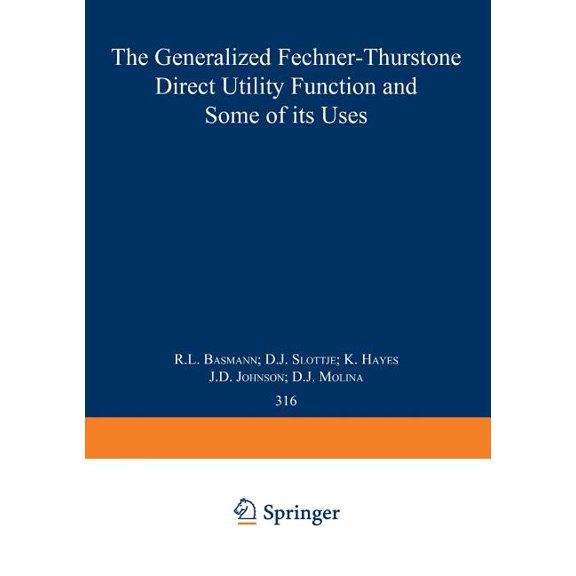 Lecture Notes in Economic and Mathematic The Generalized Fechner-Thurstone Direct Utility Function and Some of Its Uses, Book 316, (Paperback)