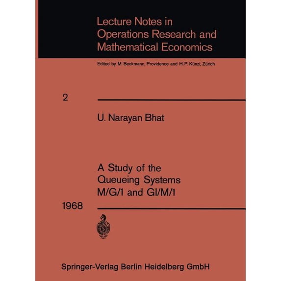 Lecture Notes in Economic and Mathematic A Study of the Queueing Systems M/G/1 and Gi/M/1, (Paperback)
