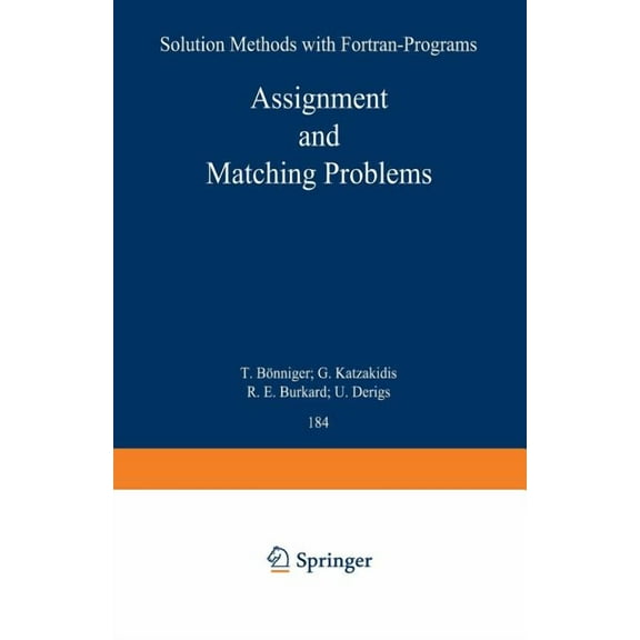 Lecture Notes in Economic and Mathematic Assignment and Matching Problems: Solution Methods with Fortran-Programs, Book 184, (Paperback)