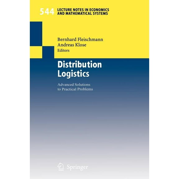 Lecture Notes in Economic and Mathematic Distribution Logistics: Advanced Solutions to Practical Problems, Book 544, (Paperback)