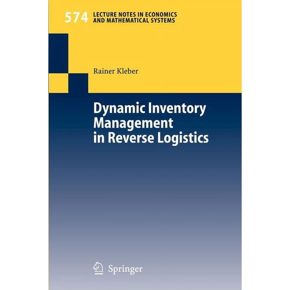 Lecture Notes in Economic and Mathematic Dynamic Inventory Management in Reverse Logistics, Book 574, (Paperback)