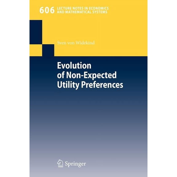 Lecture Notes in Economic and Mathematic Evolution of Non-Expected Utility Preferences, Book 606, (Paperback)