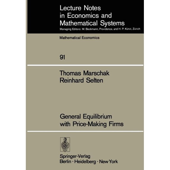 Lecture Notes in Economic and Mathematic General Equilibrium with Price-Making Firms, Book 91, (Paperback)