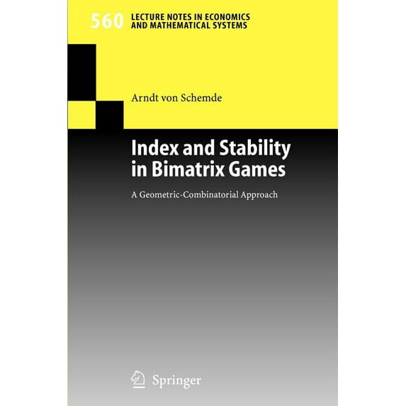Lecture Notes in Economic and Mathematic Index and Stability in Bimatrix Games: A Geometric-Combinatorial Approach, Book 560, (Paperback)