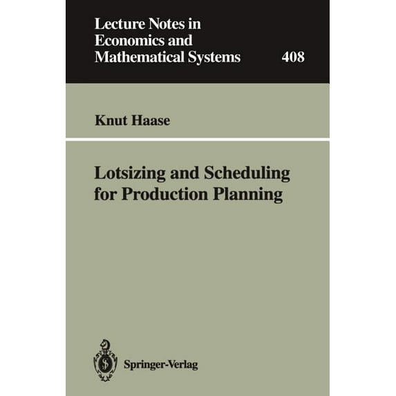 Lecture Notes in Economic and Mathematic Lotsizing and Scheduling for Production Planning, Book 408, (Paperback)
