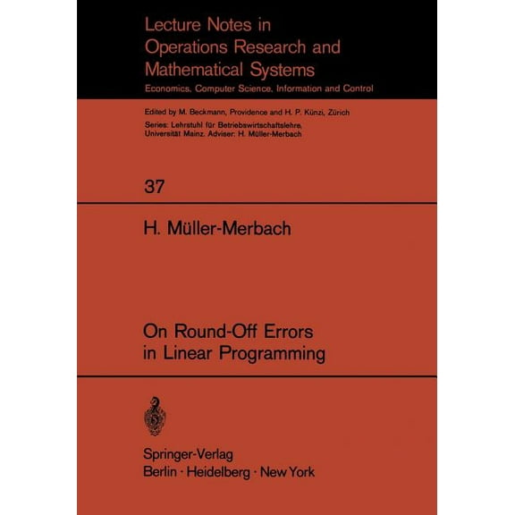 Lecture Notes in Economic and Mathematic On Round-Off Errors in Linear Programming, Book 37, (Paperback)