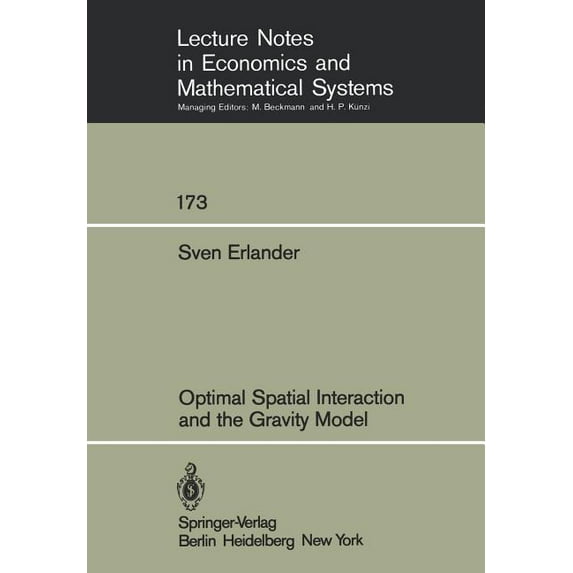 Lecture Notes in Economic and Mathematic Optimal Spatial Interaction and the Gravity Model, Book 173, (Paperback)