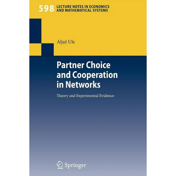 Lecture Notes in Economic and Mathematic Partner Choice and Cooperation in Networks: Theory and Experimental Evidence, Book 598, (Paperback)
